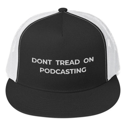 DONT TREAD ON PODCASTING - high trucker hat