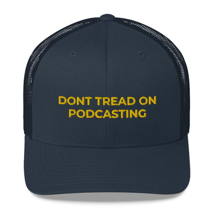 DONT TREAD ON PODCASTING - mid trucker hat