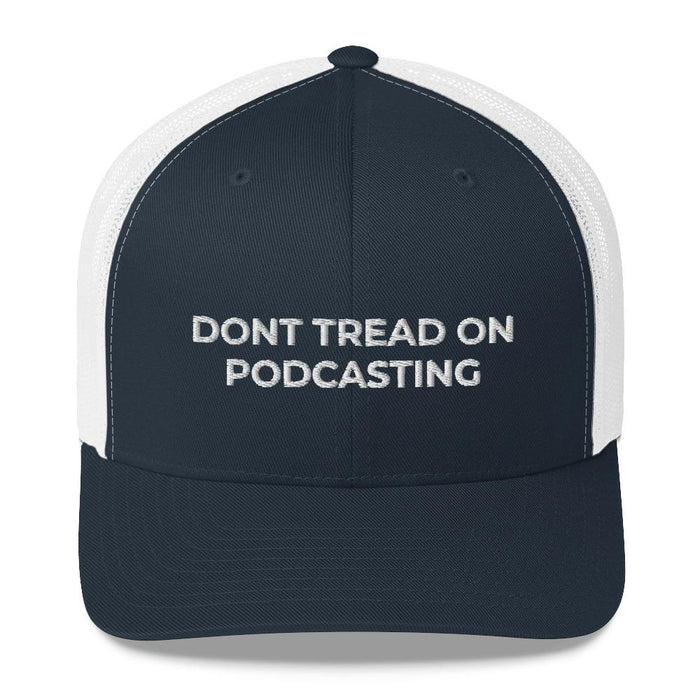DONT TREAD ON PODCASTING - mid trucker hat