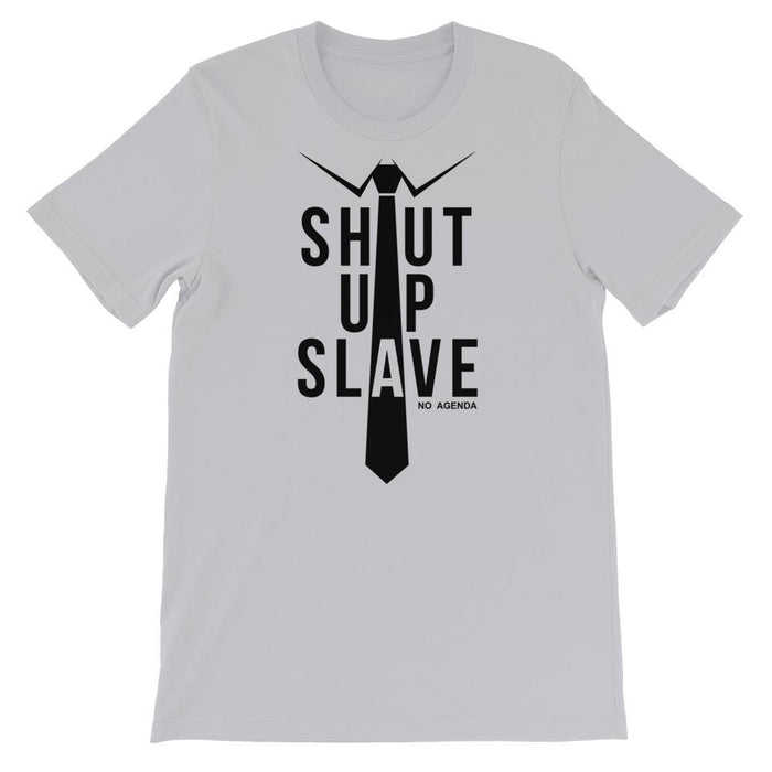 SHUT UP SLAVE - tee shirt
