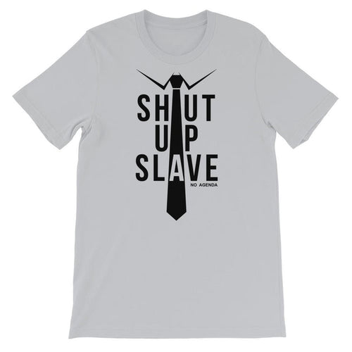 SHUT UP SLAVE - tee shirt