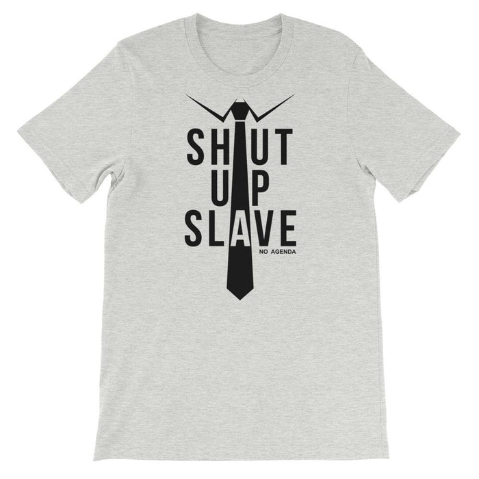 SHUT UP SLAVE - tee shirt