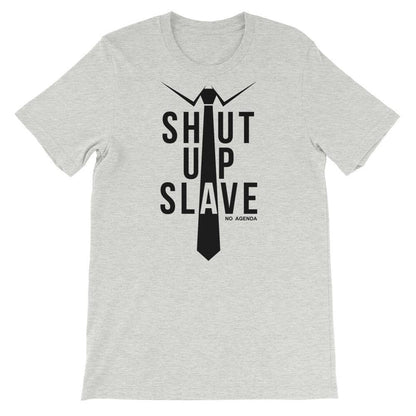 SHUT UP SLAVE - tee shirt