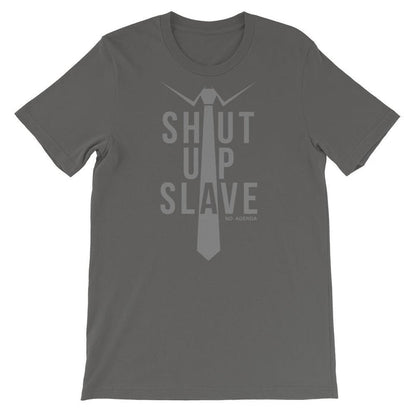 SHUT UP SLAVE - tee shirt