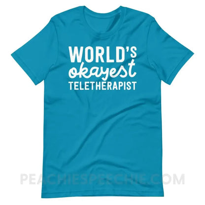 World’s Okayest Teletherapist Premium Soft Tee - Aqua / S - T-Shirts & Tops peachiespeechie.com